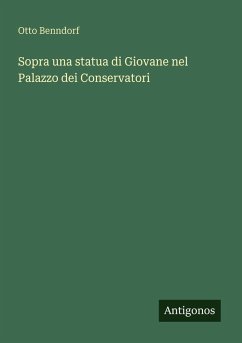 Sopra una statua di Giovane nel Palazzo dei Conservatori - Benndorf, Otto Sopra una statua di Giovane nel Palazzo dei Conservatori - Benndorf, Otto