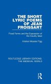 The Short Lyric Poems of Jean Froissart The Short Lyric Poems of Jean Froissart