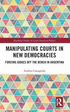 Manipulating Courts in New Democracies - Castagnola, Andrea Manipulating Courts in New Democracies - Castagnola, Andrea
