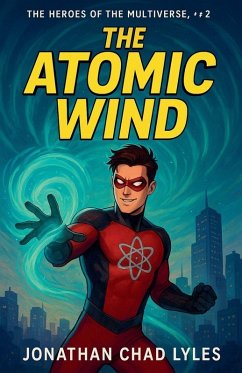 The Atomic Wind - Lyles, Jonathan The Atomic Wind - Lyles, Jonathan