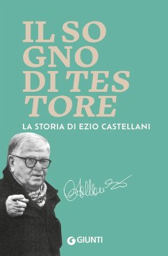 Cover Il sogno di Testore. La storia di Ezio Castellani
