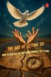 The Art of Letting Go How to Release... - Bild 1