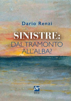 Sinistre: dal tramonto all'alba? - Renzi, Dario