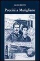 Puccini a Mutigliano Puccini a Mutigliano