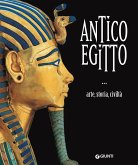 Antico Egitto. Arte, storia e civiltà