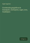 Coordenadas geográficas de Guanajuato, Gachupines, Lagos, Leon, Guadalajara Coordenadas geográficas de Guanajuato, Gachupines, Lagos, Leon, Guadalajara