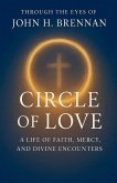 Through the Eyes of John H Brennan - Circle of Love