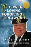 The Power of Loving, Forgiving, & Forgetting The Power of Loving, Forgiving, & Forgetting