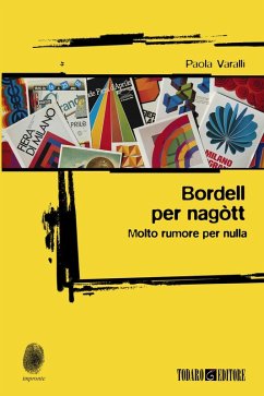 Bordell per nagòtt. Molto rumore per nulla - Varalli, Paola Bordell per nagòtt. Molto rumore per nulla - Varalli, Paola