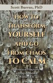 HOW TO TRANSFORM YOURSELF AND GO FROM CHAOS TO CALM HOW TO TRANSFORM YOURSELF AND GO FROM CHAOS TO CALM