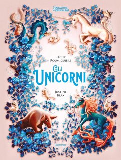 Cover Gli unicorni. L'enciclopedia del meraviglioso
