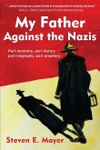 My Father Against the Nazis My Father Against the Nazis