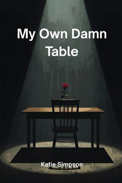 My Own Damn Table - Simpson, Katie