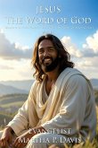 Jesus The Word of God Sermons on the Power, Character, and Love of Jesus Christ Vol II Jesus The Word of God Sermons on the Power, Character, and Love of Jesus Christ Vol II
