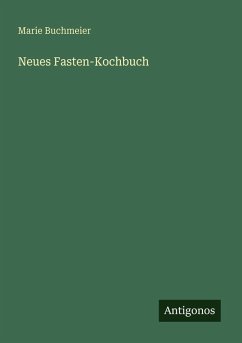 Neues Fasten-Kochbuch - Buchmeier, Marie