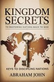 Kingdom Secrets to Restoring Nations Back to God Kingdom Secrets to Restoring Nations Back to God