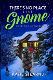 There's No Place Like Gnome