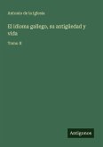 El idioma gallego, su antigüedad y vida