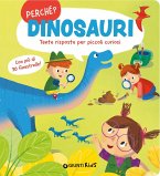 Dinosauri. Tante risposte per piccoli curiosi