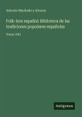 Folk-lore español: Biblioteca de las tradiciones populares españolas