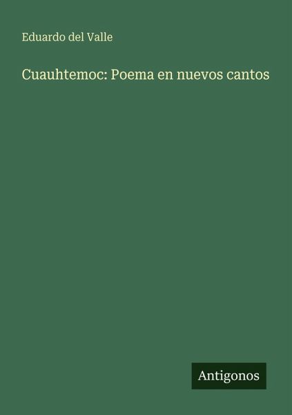 Cuauhtemoc: Poema en nuevos cantos Cuauhtemoc: Poema en nuevos cantos