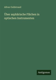 Über asphärische Flächen in optischen Instrumenten Cover Über asphärische Flächen in optischen Instrumenten