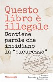 Questo libro è illegale. Contiene parole che insidiano la 'sicurezza' Questo libro è illegale. Contiene parole che insidiano la 'sicurezza'