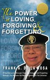 The Power of Loving, Forgiving, & Forgetting The Power of Loving, Forgiving, & Forgetting