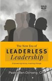 The New Era of Leaderless Leadership The New Era of Leaderless Leadership