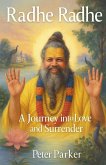 Radhe Radhe - A Journey into Love and Surrender Radhe Radhe - A Journey into Love and Surrender
