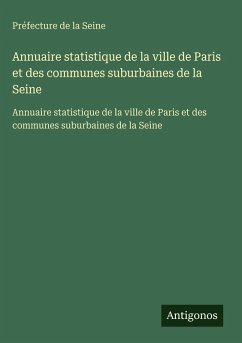 Annuaire statistique de la ville de Paris et des communes suburbaines de la Seine Cover Annuaire statistique de la ville de Paris et des communes suburbaines de la Seine