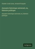 Annuaire historique universel, ou, Histoire politique Annuaire historique universel, ou, Histoire politique