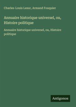 Cover Annuaire historique universel, ou, Histoire politique