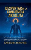 DESPERTAR DE LA CONCIENCIA ABSOLUTA DESPERTAR DE LA CONCIENCIA ABSOLUTA