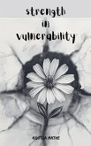 Strength in Vulnerability Strength in Vulnerability