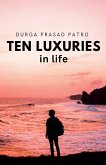 Ten Luxuries in Life