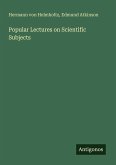 Popular Lectures on Scientific Subjects