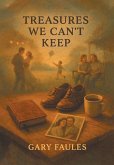 Treasures We Can't Keep, and Other Short Stories Treasures We Can't Keep, and Other Short Stories
