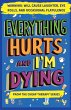 Everything Hurts And I'm Dying - Bild 1