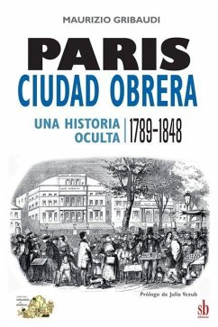 Cover París, ciudad obrera. Una historia oculta, 1789-1848
