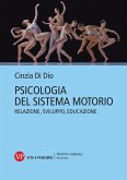 Psicologia del sistema motorio. Relazione, sviluppo, educazione Psicologia del sistema motorio. Relazione, sviluppo, educazione