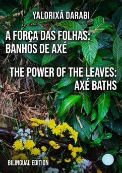 A Força das Folhas: Banhos de Axé / The Power of the Leaves: Axé Baths - Darabi, Yalorixá