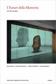 I futuri della memoria. Atti del Convegno I futuri della memoria. Atti del Convegno