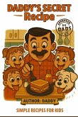 Daddy's Secret Recipe Daddy's Secret Recipe