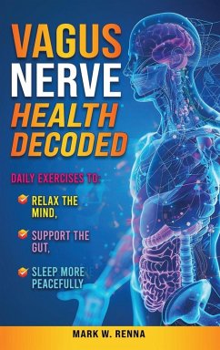 Vagus Nerve Health Decoded - Renna, Mark W Vagus Nerve Health Decoded - Renna, Mark W