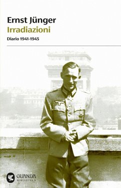 Irradiazioni. Diario 1941-1945 - Jünger, Ernst