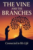 The Vine and the Branches The Vine and the Branches
