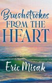 Brushstrokes From The Heart Brushstrokes From The Heart