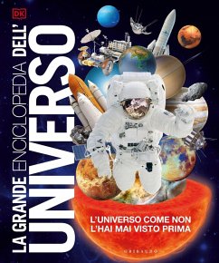 La grande enciclopedia dell'universo. L'universo come non l'hai mai visto prima