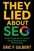 They Lied About SEO They Lied About SEO